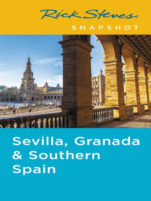 Title details for Rick Steves Snapshot Sevilla, Granada & Southern Spain by Rick Steves - Wait list